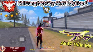 [Free Fire] CULÌ Săn “Ak47 Thần Ma” Để Làm Thử Thách Top 1 Với 1 Cây Ak47 Và Cái Kết ?