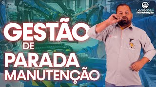 Gestão da Parada de Manutenção