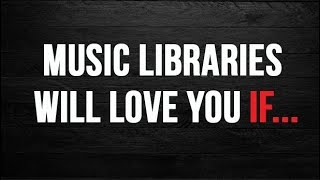 MUSIC LIBRARIES WILL LOVE YOU IF...