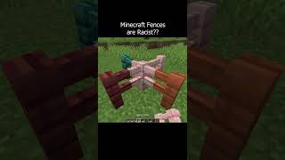 Minecraft fences are racist #minecraft