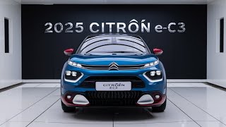 Unveiling the 2025 Citroën E-C3: A New Era of Electric Vehicles. @CarFusion14