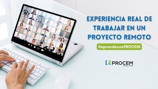 Experiencia real de trabajar en un proyecto remoto - #aprendeconPROCEM