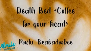 death bed coffee for your head lyric powfu beadbadoobee1