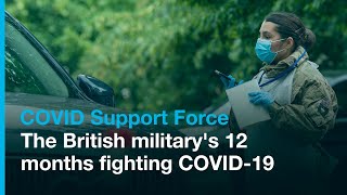 The British military's 12 months fighting COVID-19 | COVID Support Force