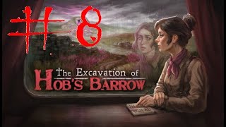 The Excavation of Hob's Barrow Gameplay #8 | Hob's Barrow