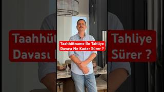 Taahhütname İle Tahliye Davası Ne Kadar Sürer ?     #tahliye #dava #avukat #hukuk #yargıtay #shorts