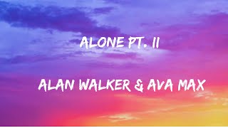 Ava Max & Alan Walker - Alone, Pt. II (Lyrics)