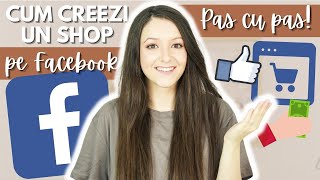 Cum Creezi un Shop pe Facebook - Pas cu Pas!