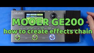 MOOER GE200 - How to create effects chain