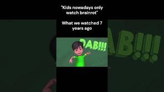 "Kids nowadays only watch brainrot"