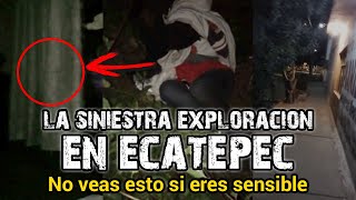 NO VEAS ESTO SI ERES SENSIBLE | LA SINIESTRA EXPLORACION EN ECATEPEC