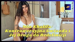 Mia Khalifa: Kontrowersyjna Gwiazda i Jej Droga do Redefinicji