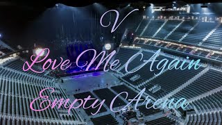 V - Love Me Again | Empty Arena Effect 🎧