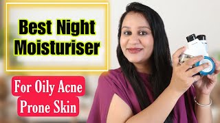 Best Night Gel Cream For Oily Acne Prone Skin