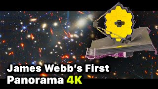 James Webb Telescope's First REAL Panorama 4K (Webb’s First Deep Field)