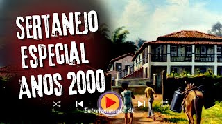 Sertanejo - Sertanejo Especial dos Anos 2000