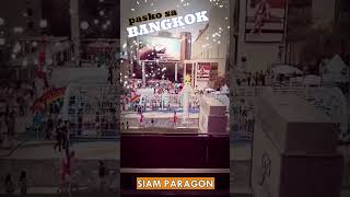 PASKO sa BANGKOK/SIAM PARAGON/SIAM CENTER #shorts #short #pasko #ofwlife #xmas #christmas #bangkok