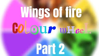 Wings of fire colour wheel part 2!