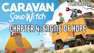 Caravan SandWitch Playthrough - Chapter 4 Engine of Hope - No commentary