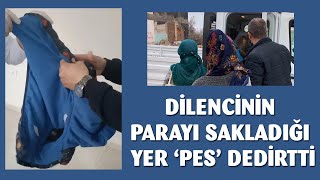 Dilencinin parayı sakladığı yer pes dedirttİ