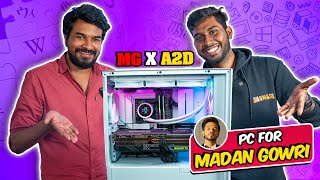 MADAN GOWRI's First PC - @madangowri  X A2D | Video Editing PC for Madan Gowri🔥