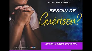 As-tu besoin de guérison? Je vais te parler de guérison et prier pour toi.