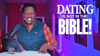 Dating Is Not In The Bible! // Dr. R.A. Vernon