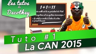 LES TUTOS DE DECOTHEY - La CAN 2015 (Tuto 1)