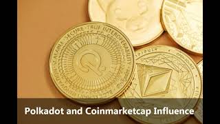 Polkadot and Coinmarketcap Influence