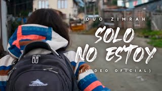 Dúo Zimrah - Solo No Estoy (Video Oficial) | Canto Para Colportores