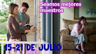 SEAMOS MEJORES MAESTROS DEL 15 AL 21 DE JULIO 2024