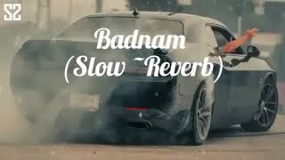 Badnam - (Slowed+Reverb) Song #slowedandreverb #slowed | AXL MUSIC