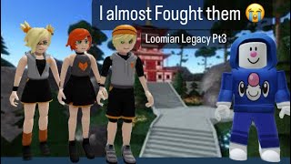 I almost fought these kids… Loomian legacy (part 3)