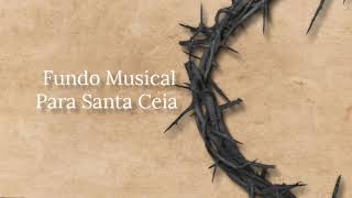 Fundo Musical Para Santa Ceia | 301.HC Vem Cear