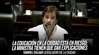 "La educación en la Ciudad está en riesgo: La Ministra tienen que dar explicaciones." / Solano