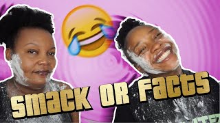 SMACK OR FACTS CHALLENGE!!!(WE SHOULDN'T HAVE DONE THIS)