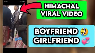 Himachal viral video boyfriend, tu iski pass Kyu ayee ye SIRF Mera hn, girls fight for boyfriend