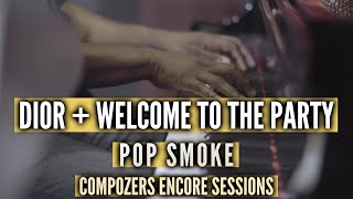 Pop Smoke - Dior, Welcome To The Party ( Compozers Encore Sessions)