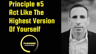 Code of Success Principle #5:  Act Like The Highest Version Of Yourself