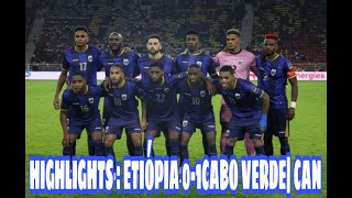 COPA AFRICA DAS NAÇOES: ETIOPIA 0-1 CABO VERDE -JORNADA 1/GRUPO A