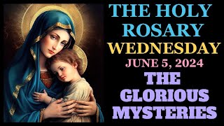 WEDNESDAY ROSARY  June 5, 2024 GLORIOUS MYSTERIES OF THE ROSARY VIRTUAL ROSARY #rosary #catholic