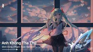 Nightcore - Anh Không Tha Thứ