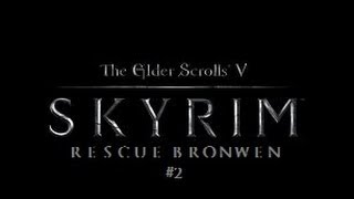 Let's Play Skyrim: Rescue Bronwen #2 - Who Let The Dogs Out?