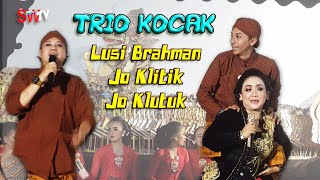 TRIO KOCAK  Lusi Brahman - Jo Klitik - Jo Klutuk