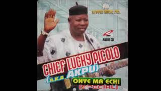 Lucky Picolo - Onye Ma Echi [Special] Owerri Bongo Music