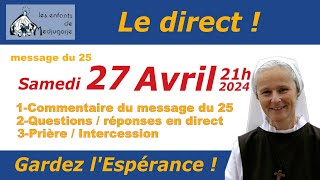 Message  du 25 Avril 2024, Direct du samedi 27 Mars,  avec Sr Emmanuel