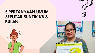 MENJAWAB PERTANYAAN SEPUTAR SUNTIK 3 BULAN