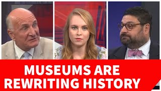 "Museums & Libraries Are Storm Troopers of Woke Ideology." They Are Rewriting Our History