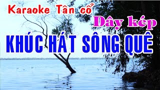 Karaoke tân cổ KHÚC HÁT SÔNG QUÊ - DÂY KÉP [Nhạc: Nguyễn Trọng Tạo - Lời vc: Dương Tất Thắng]