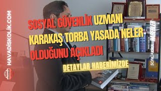 Sosyal Güvenlik Uzmanı Karakaş torba yasada neler olduğunu açıkladı